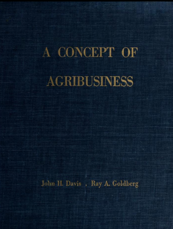 ธุรกิจเกษตร (Agribusiness) กับ เกษตรกรรม (Agriculture) ต่างกันอย่างไร: หนังสือ "A concept of Agribusiness" โดย John H Davis และ Ray A. Goldberg เป็นหนังสือที่เสนอแนวคิดเรื่อง Agribusiness และอธิบายความแตกต่างของ Agribusiness และ Agriculture ไว้อย่างชัดเจน